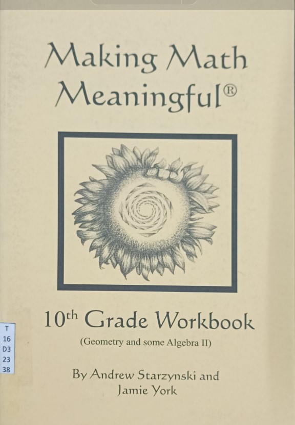 Making Math Meaningful (10th Grade Workbook :Geometry and some Algebra II)